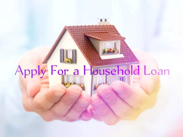apply for a Household Loan