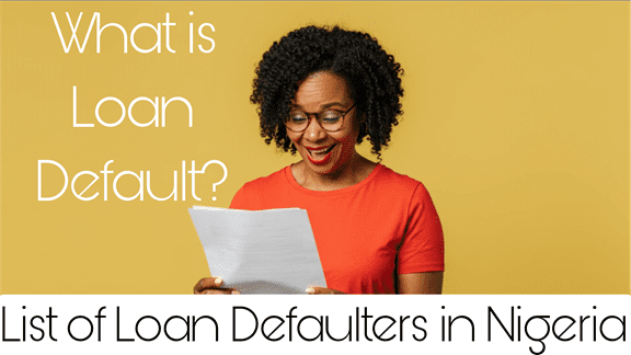 what is loan default? list of loan defaulters in nigeria