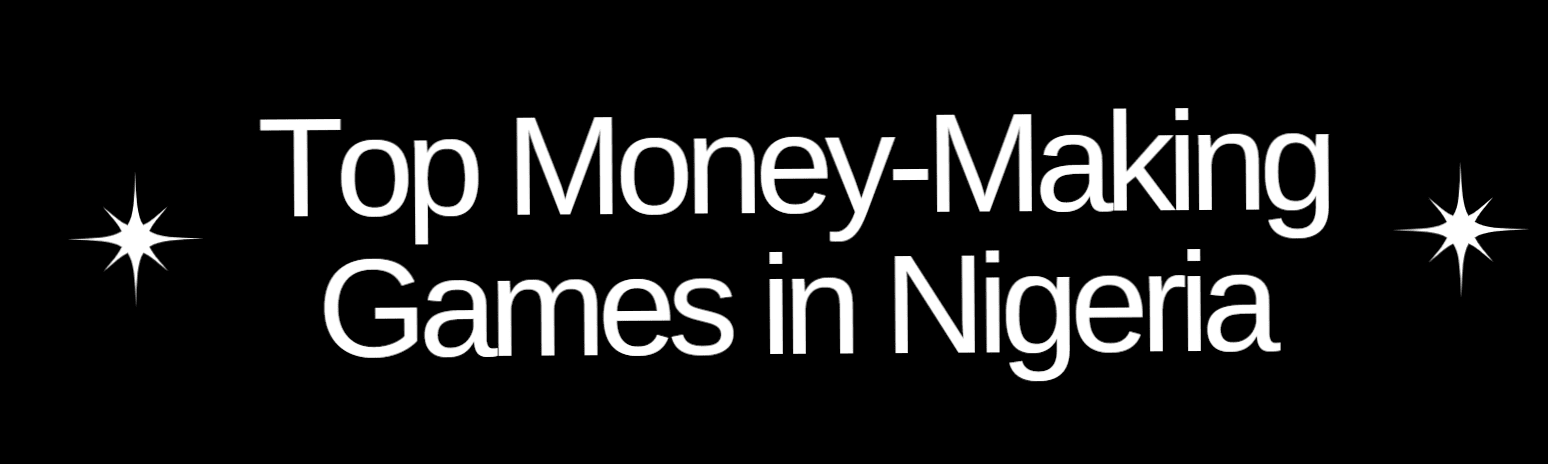 top money manking games in nigeria